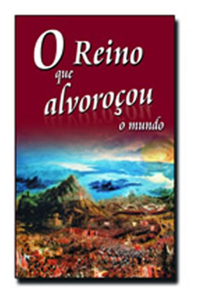 O Reino Que Alvoroçou O Mundo