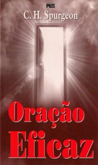 Oração Eficaz - C. H. Spurgeon