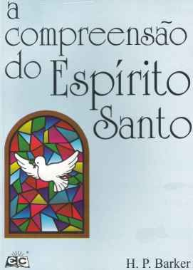 A Compreensão do Espírito Santo.