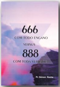 666 COM TODO O ENGANO VERSUS 888 COM TODA VERDADE